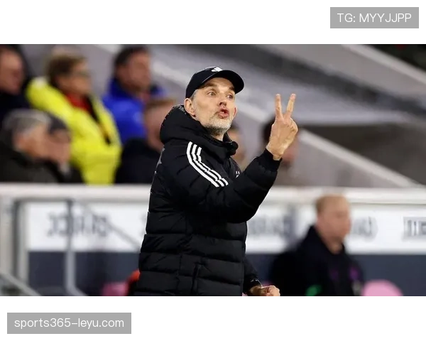 图赫尔战术体系日益完善，助力球队迈向新高峰